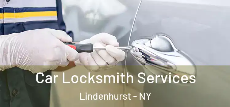 Car Locksmith Services Lindenhurst - NY