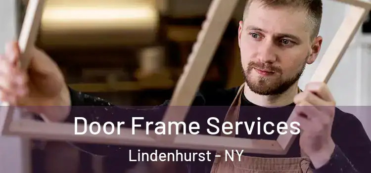 Door Frame Services Lindenhurst - NY