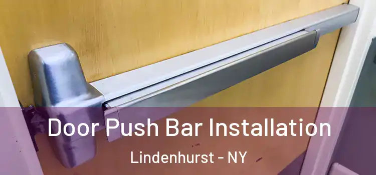 Door Push Bar Installation Lindenhurst - NY