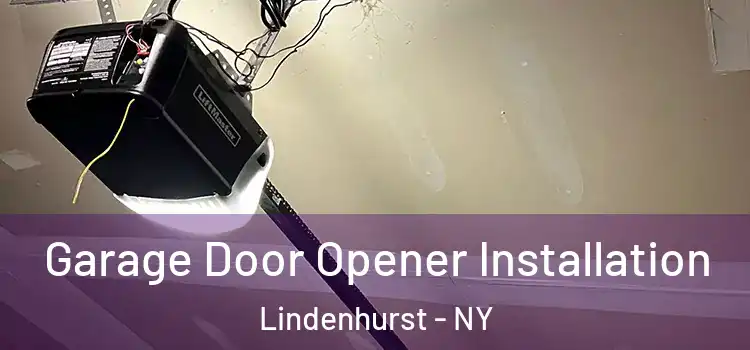  Garage Door Opener Installation Lindenhurst - NY