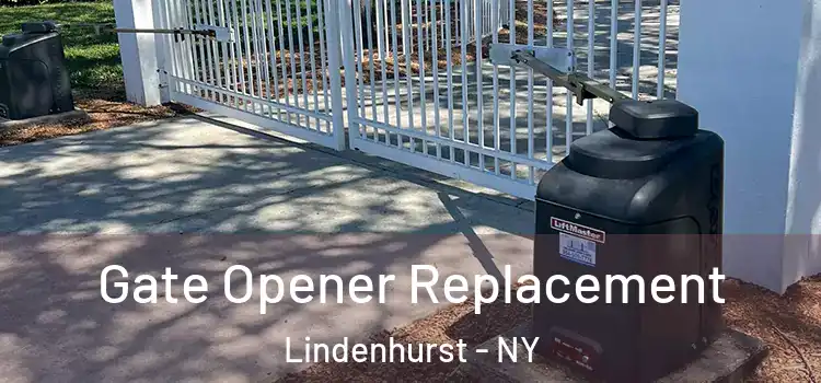 Gate Opener Replacement Lindenhurst - NY