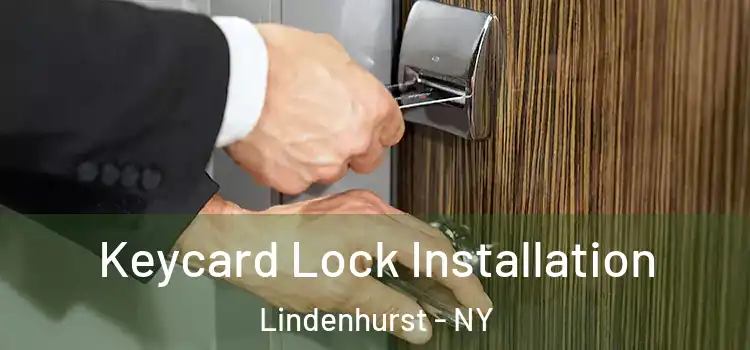 Keycard Lock Installation Lindenhurst - NY