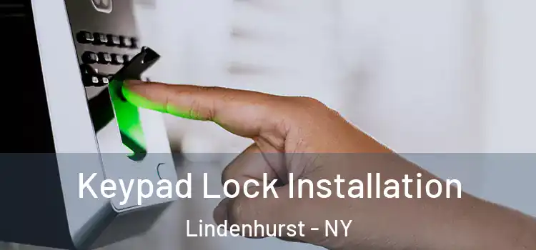 Keypad Lock Installation Lindenhurst - NY