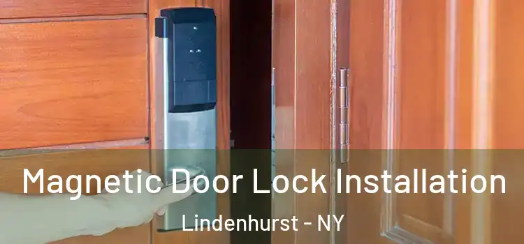 Magnetic Door Lock Installation Lindenhurst - NY