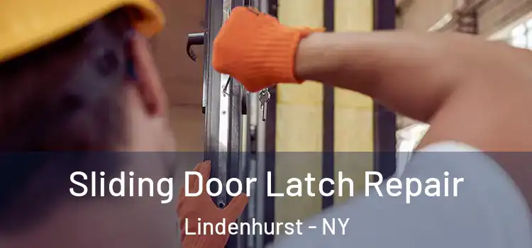 Sliding Door Latch Repair Lindenhurst - NY